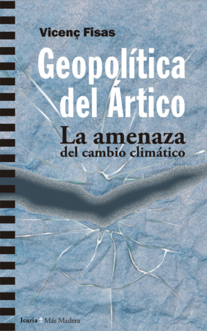 Geopolítica del Ártico. La amenaza del cambio climático Geopolítica del Ártico. La amenaza del cambio climático