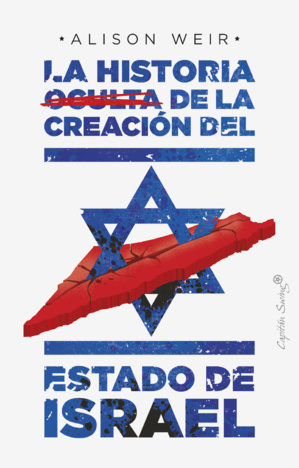 La historia oculta de la creación del Estado de Israel La historia oculta de la creación del Estado de Israel
