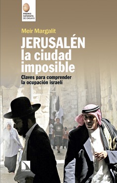Jerusalén, la ciudad imposible. Claves para comprender la ocupación israelí.