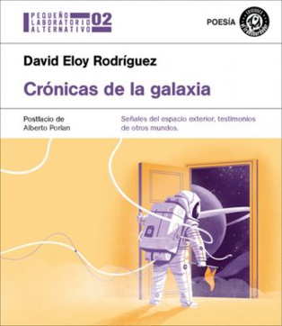 "Crónicas de la galaxia " o la poesía (y la narración) que vienen del futuro "Crónicas de la galaxia " o la poesía (y la narración) que vienen del futuro