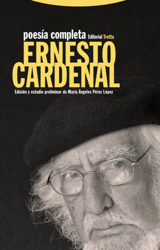 Contemplación y materiales: la enorme poesía de Ernesto Cardenal Contemplación y materiales: la enorme poesía de Ernesto Cardenal