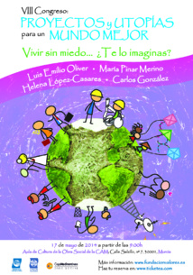 Murcia acoge el 17 de mayo el VIII Congreso Proyectos y Utopías para un Mundo Mejor Murcia acoge el 17 de mayo el VIII Congreso Proyectos y Utopías para un Mundo Mejor