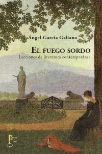 Sobre cosmovisión y ficción: “El fuego sordo”, de Ángel García Galiano