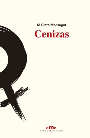 “Cenizas”, la completa y compleja metáfora de la vida de Mª Cinta Montagut “Cenizas”, la completa y compleja metáfora de la vida de Mª Cinta Montagut