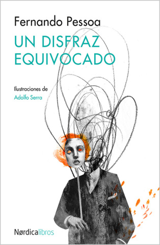“Un disfraz equivocado”, hermosa antología de Fernando Pessoa