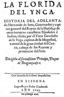 Portada de la primera edición de ‘La Florida del Inca’, año 1605. Obra del escritor peruano Inca Garcilaso de la Vega. Imagen: Alvaro Arditi. Trabajo propio, CC BY-SA 3.0. Fuente: Wikimedia Commons. Portada de la primera edición de ‘La Florida del Inca’, año 1605. Obra del escritor peruano Inca Garcilaso de la Vega. Imagen: Alvaro Arditi. Trabajo propio, CC BY-SA 3.0. Fuente: Wikimedia Commons.