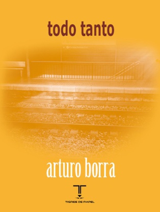 Confianza en los resquicios: “todo tanto”, de Arturo Borra
