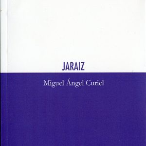 Poesía como cursos de agua en “Jaraíz”, de Miguel  Ángel Curiel