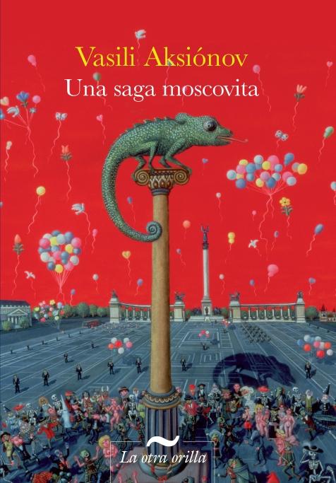 Lectura imprescindible: "Una saga moscovita", de Vasili Aksiónov