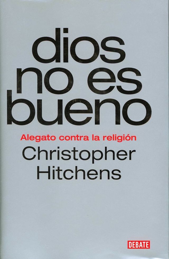Portada del libro de Hitchens, "Dios no es bueno", publicado en España por la editorial Debate en 2008. Fuente: Wikipedia.