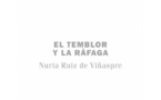 Cierta salvación del tedio: “El temblor y la ráfaga”, de Nuria Ruiz de Viñaspre